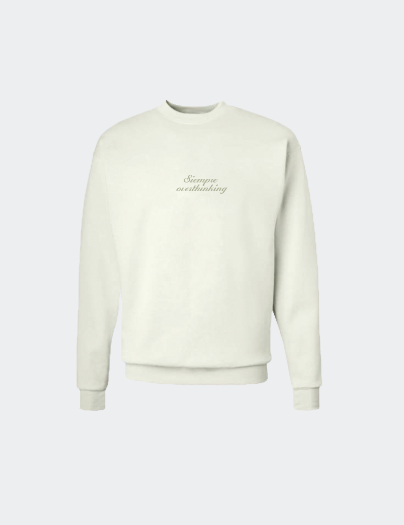 Siempre Overthinking Sweatshirt