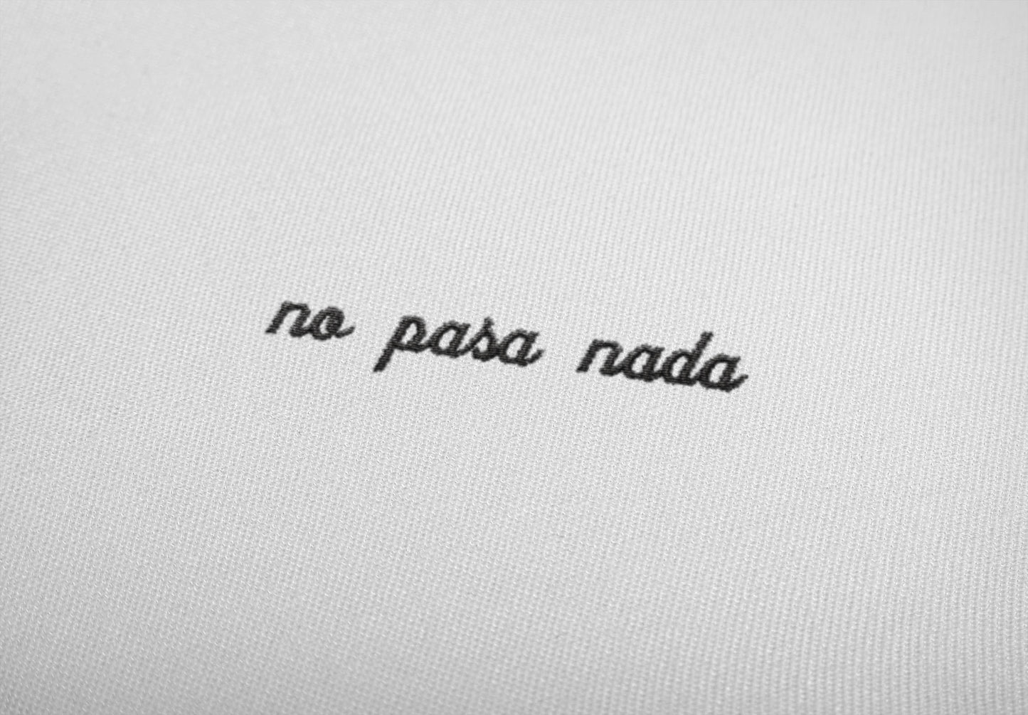 No Pasa Nada Sweatshirt