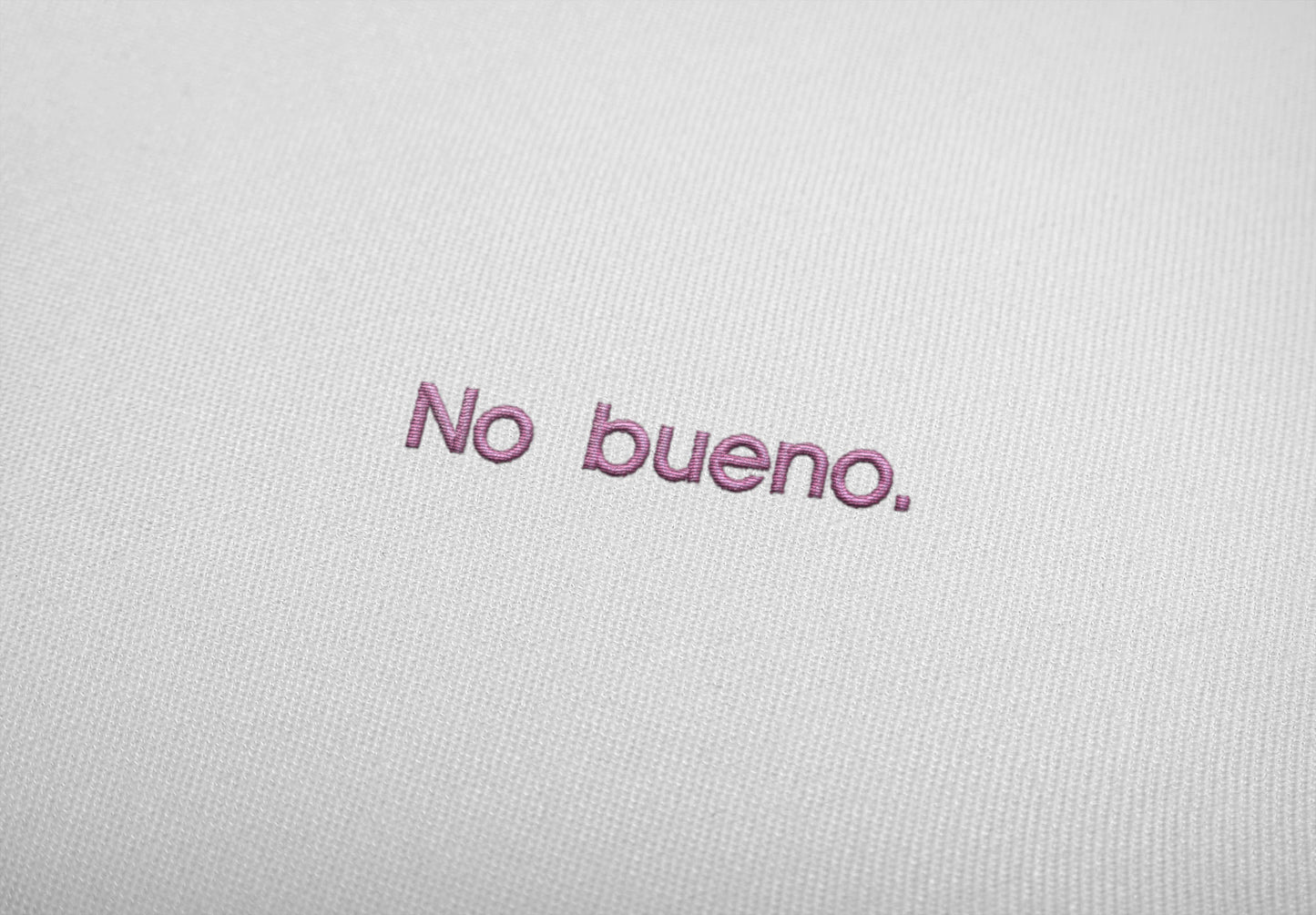 No Bueno Sweatshirt